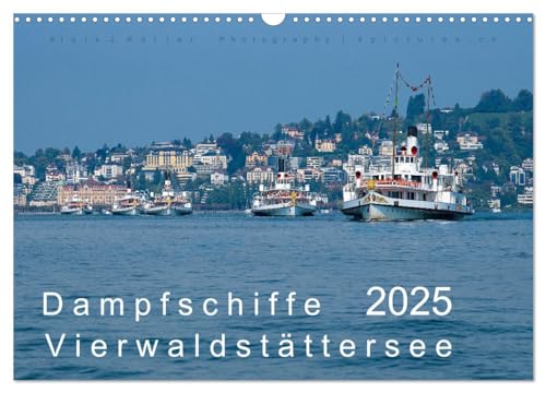 Dampfschiffe Vierwaldstättersee (Wandkalender 2025 DIN A3 quer), CALVENDO Monatskalender von CALVENDO