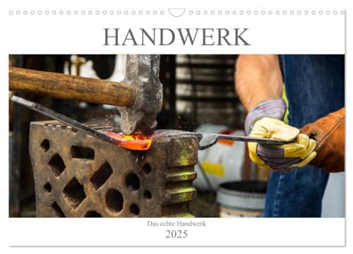 Das Handwerk - Kalender der Arbeit (Wandkalender 2025 DIN A3 quer), CALVENDO Monatskalender von CALVENDO