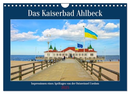 Das Kaiserbad Ahlbeck – Augenblicke eines Apriltages von der Ostseeinsel Usedom (Wandkalender 2025 DIN A4 quer), CALVENDO Monatskalender von CALVENDO