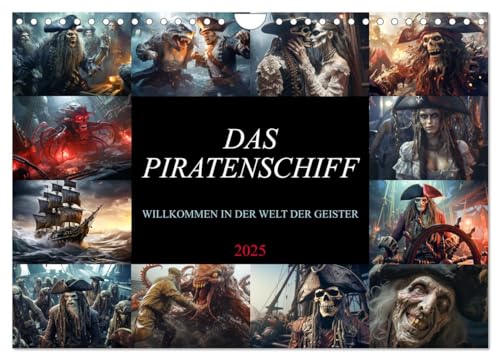 Das Piratenschiff - Willkommen in der Welt der Geister (Wandkalender 2025 DIN A4 quer), CALVENDO Monatskalender von CALVENDO