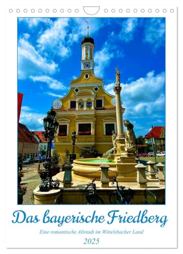 Das bayerische Friedberg (Wandkalender 2025 DIN A4 hoch), CALVENDO Monatskalender von CALVENDO