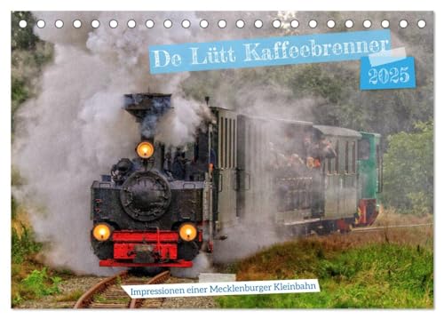 De Lütt Kaffeebrenner – Impressionen einer Mecklenburger Kleinbahn (Tischkalender 2025 DIN A5 quer), CALVENDO Monatskalender von CALVENDO