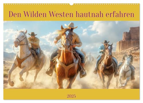 Den Wilden Westen hautnah erfahren (Wandkalender 2025 DIN A2 quer), CALVENDO Monatskalender von CALVENDO
