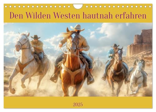 Den Wilden Westen hautnah erfahren (Wandkalender 2025 DIN A4 quer), CALVENDO Monatskalender von CALVENDO