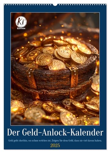 Der Geld-Anlock-Kalender (Wandkalender 2025 DIN A2 hoch), CALVENDO Monatskalender von CALVENDO