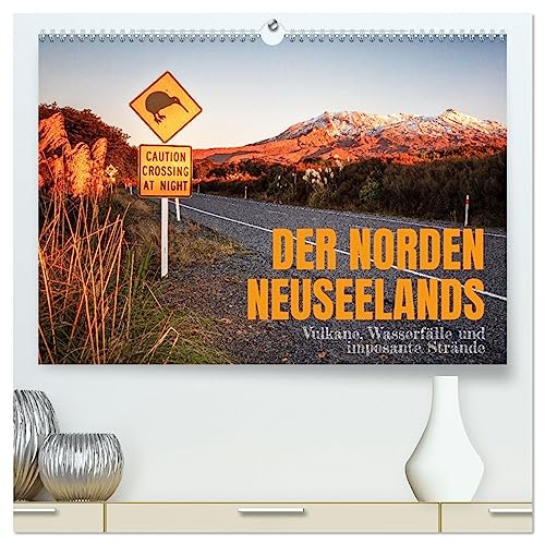 Der Norden Neuseelands: Vulkane, Wasserfälle und imposante Strände (hochwertiger Premium Wandkalender 2025 DIN A2 quer), Kunstdruck in Hochglanz von CALVENDO