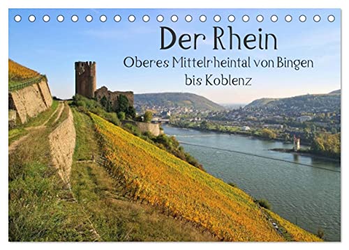 Der Rhein. Oberes Mittelrheintal von Bingen bis Koblenz (Tischkalender 2025 DIN A5 quer), CALVENDO Monatskalender von CALVENDO
