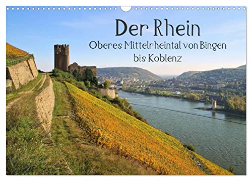 Der Rhein. Oberes Mittelrheintal von Bingen bis Koblenz (Wandkalender 2025 DIN A3 quer), CALVENDO Monatskalender von CALVENDO