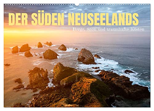 Der Süden Neuseelands: Berge, Seen und traumhafte Küsten (Wandkalender 2025 DIN A2 quer), CALVENDO Monatskalender von CALVENDO