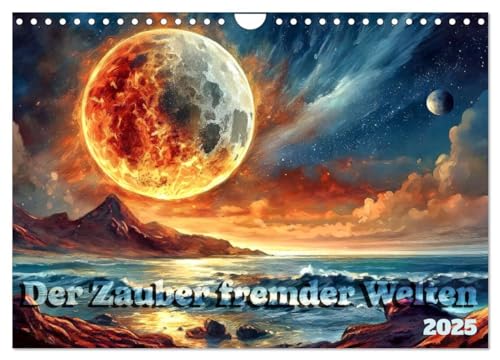 Der Zauber fremder Welten (Wandkalender 2025 DIN A4 quer), CALVENDO Monatskalender von CALVENDO