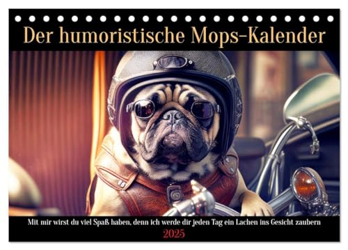 Der humoristische Mops-Kalender (Tischkalender 2025 DIN A5 quer), CALVENDO Monatskalender von CALVENDO