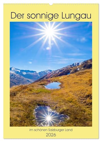 Der sonnige Lungau (Wandkalender 2026 DIN A2 hoch), CALVENDO Monatskalender von CALVENDO