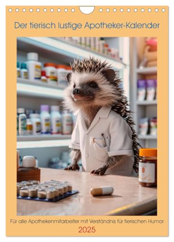 Der tierisch lustige Apotheker-Kalender (Wandkalender 2025 DIN A4 hoch), CALVENDO Monatskalender von CALVENDO