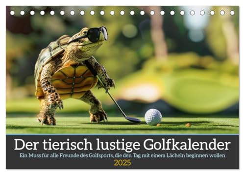 Der tierisch lustige Golfkalender (Tischkalender 2025 DIN A5 quer), CALVENDO Monatskalender von CALVENDO