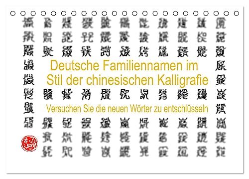 Deutsche Familiennamen im Stil der chinesischen Kalligrafie (Tischkalender 2025 DIN A5 quer), CALVENDO Monatskalender: Deutsche Familiennamen werden ... Kalligrafie geschrieben. (CALVENDO Kunst) von Calvendo