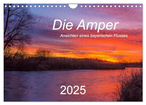 Die Amper - Ansichten eines bayerischen Flusses (Wandkalender 2025 DIN A4 quer), CALVENDO Monatskalender von CALVENDO