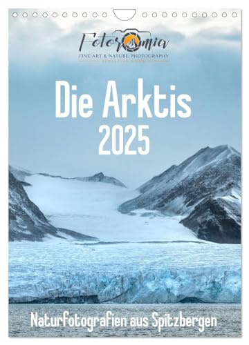 Die Arktis - Naturfotografien aus Spitzbergen (Wandkalender 2025 DIN A4 hoch), CALVENDO Monatskalender von CALVENDO
