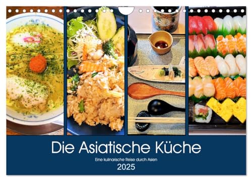 Die Asiatische Küche - Eine kulinarische Reise durch Asien (Wandkalender 2025 DIN A4 quer), CALVENDO Monatskalender von CALVENDO