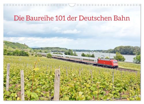Die Baureihe 101 der Deutschen Bahn (Wandkalender 2025 DIN A3 quer), CALVENDO Monatskalender von CALVENDO