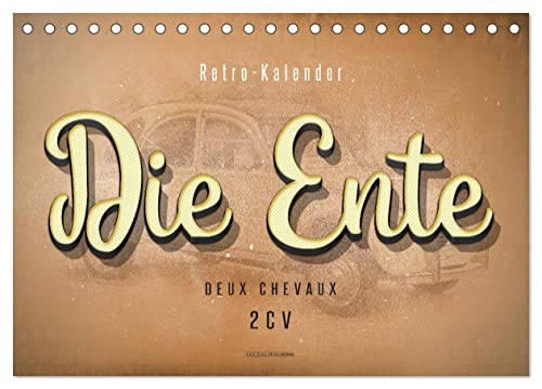 Die Ente, Deux Chevaux, 2CV (Tischkalender 2025 DIN A5 quer), CALVENDO Monatskalender von CALVENDO