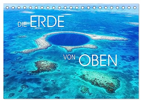Die Erde von Oben - Earth from above (Tischkalender 2025 DIN A5 quer), CALVENDO Monatskalender von CALVENDO