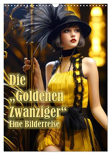 Die Goldenen Zwanziger - Eine Bilderreise (Wandkalender 2025 DIN A3 hoch), CALVENDO Monatskalender von CALVENDO