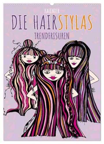 Die HAIRSTYLAS Trendfrisuren (Wandkalender 2025 DIN A2 hoch), CALVENDO Monatskalender: Farbenfrohe Illustrationen von den flauschigen HAIRSTYLAS mit ihrer vollen Haarpracht (CALVENDO Spass)
