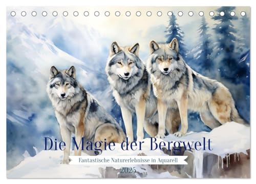 Die Magie der Bergwelt (Tischkalender 2025 DIN A5 quer), CALVENDO Monatskalender von CALVENDO