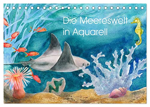 Die Meereswelt in Aquarell (Tischkalender 2025 DIN A5 quer), CALVENDO Monatskalender von CALVENDO