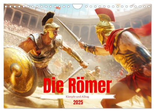 Die Römer - Kämpfe und Alltag (Wandkalender 2025 DIN A4 quer), CALVENDO Monatskalender von CALVENDO