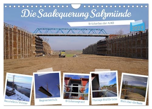 Die Saalequerung Salzmünde – Brückenbau der A143 (Wandkalender 2025 DIN A4 quer), CALVENDO Monatskalender von CALVENDO