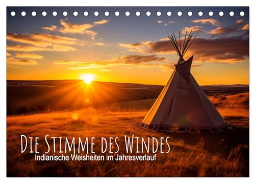 Die Stimme des Windes: Indianische Weisheiten im Jahresverlauf (Tischkalender 2025 DIN A5 quer), CALVENDO Monatskalender von CALVENDO