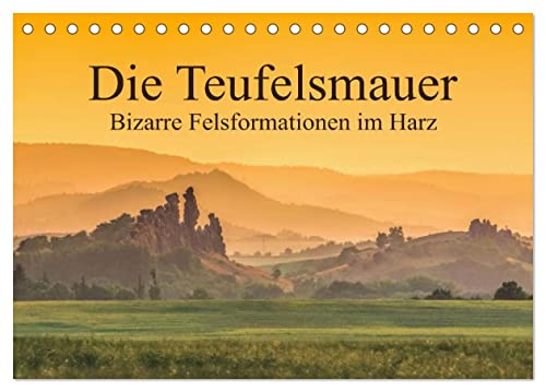 Die Teufelsmauer - Bizarre Felsformationen im Harz (Tischkalender 2026 DIN A5 quer), CALVENDO Monatskalender: Sagenumwobene Landschaft im Harzvorland (CALVENDO Natur) von Calvendo