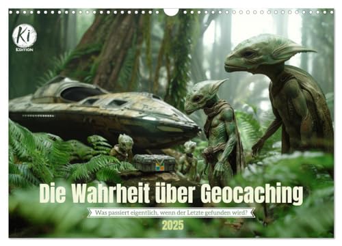 Die Wahrheit über Geocaching (Wandkalender 2025 DIN A3 quer), CALVENDO Monatskalender von CALVENDO