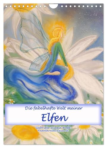 Die fabelhafte Welt meiner Elfen (Wandkalender 2025 DIN A4 hoch), CALVENDO Monatskalender von CALVENDO