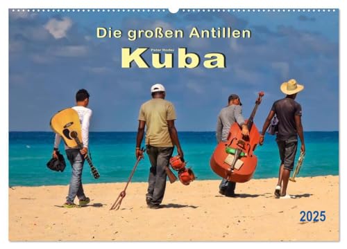 Die großen Antillen - Kuba (Wandkalender 2025 DIN A2 quer), CALVENDO Monatskalender von CALVENDO