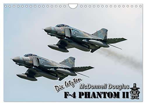 Die letzten McDonnell Douglas F-4 Phantom II (Wandkalender 2025 DIN A4 quer), CALVENDO Monatskalender von CALVENDO
