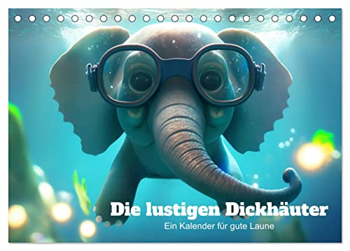 Die lustigen Dickhäuter. Ein Kalender für gute Laune (Tischkalender 2025 DIN A5 quer), CALVENDO Monatskalender von CALVENDO