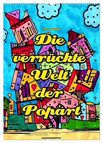 Die verrückte Welt der Popart von Nico Bielow (Wandkalender 2025 DIN A2 hoch), CALVENDO Monatskalender von CALVENDO