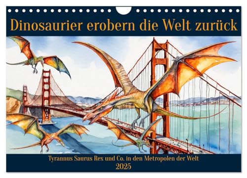 Dinosaurier erobern die Welt zurück (Wandkalender 2025 DIN A4 quer), CALVENDO Monatskalender von CALVENDO