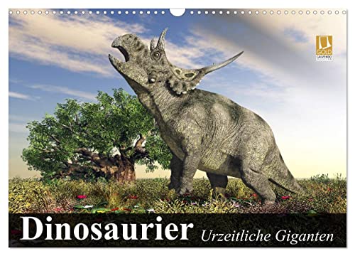 Dinosaurier. Urzeitliche Giganten (Wandkalender 2026 DIN A3 quer), CALVENDO Monatskalender: Die gewaltigen Beherrscher der Erde vor Millionen von Jahren (CALVENDO Tiere) von Calvendo