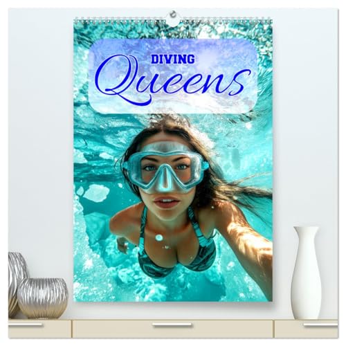 Diving Queens (hochwertiger Premium Wandkalender 2025 DIN A2 hoch), Kunstdruck in Hochglanz von CALVENDO