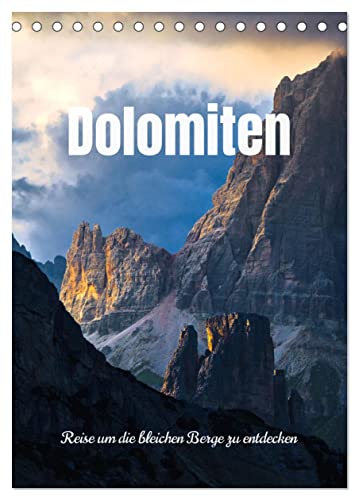 Dolomiten - Reise um die bleichen Berge zu entdecken (Tischkalender 2025 DIN A5 hoch), CALVENDO Monatskalender von CALVENDO