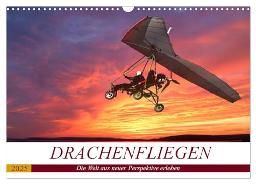 Drachenfliegen - Die Welt aus neuer Perspektive erleben (Wandkalender 2025 DIN A3 quer), CALVENDO Monatskalender von CALVENDO