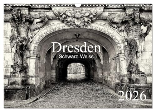 Dresden Schwarz Weiss 2026 (Wandkalender 2026 DIN A3 quer), CALVENDO Monatskalender: Impressionen der Stadt Dresden in Schwarz Weiss. (CALVENDO Orte) von Calvendo