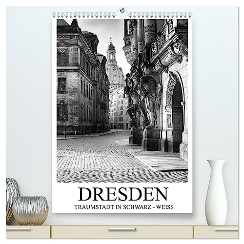 Dresden Traumstadt in Schwarz-Weiß (hochwertiger Premium Wandkalender 2025 DIN A2 hoch), Kunstdruck in Hochglanz