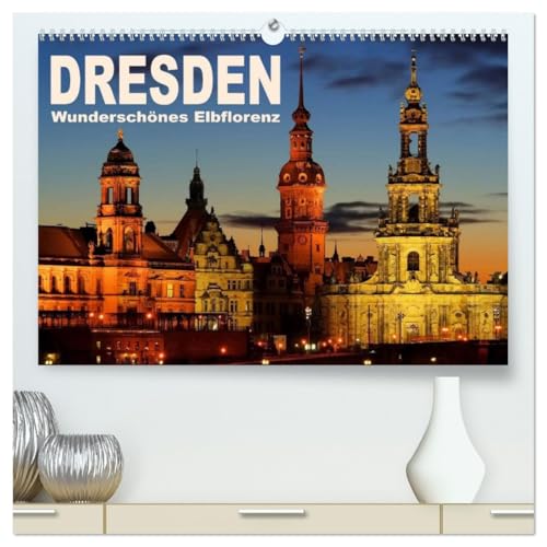 Dresden - Wunderschönes Elbflorenz (hochwertiger Premium Wandkalender 2026 DIN A2 quer), Kunstdruck in Hochglanz: Abwechslungsreiche Fotos aus Dresden (CALVENDO Orte) von Calvendo