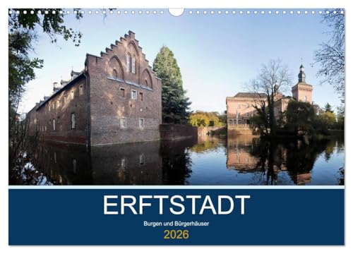 ERFTSTADT - Burgen und Bürgerhäuser (Wandkalender 2026 DIN A3 quer), CALVENDO Monatskalender von CALVENDO