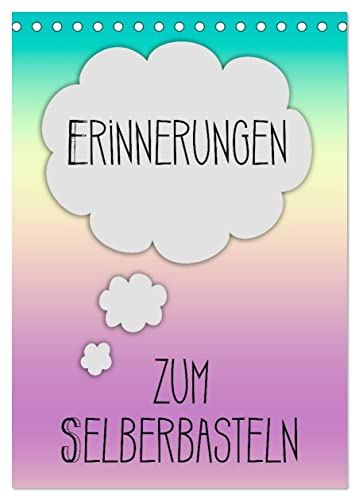 ERINNERUNGEN Zum Selberbasteln (Tischkalender 2025 DIN A5 hoch), CALVENDO Monatskalender von CALVENDO