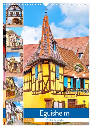 Eguisheim - Postkartenidylle (Wandkalender 2026 DIN A3 hoch), CALVENDO Monatskalender von CALVENDO